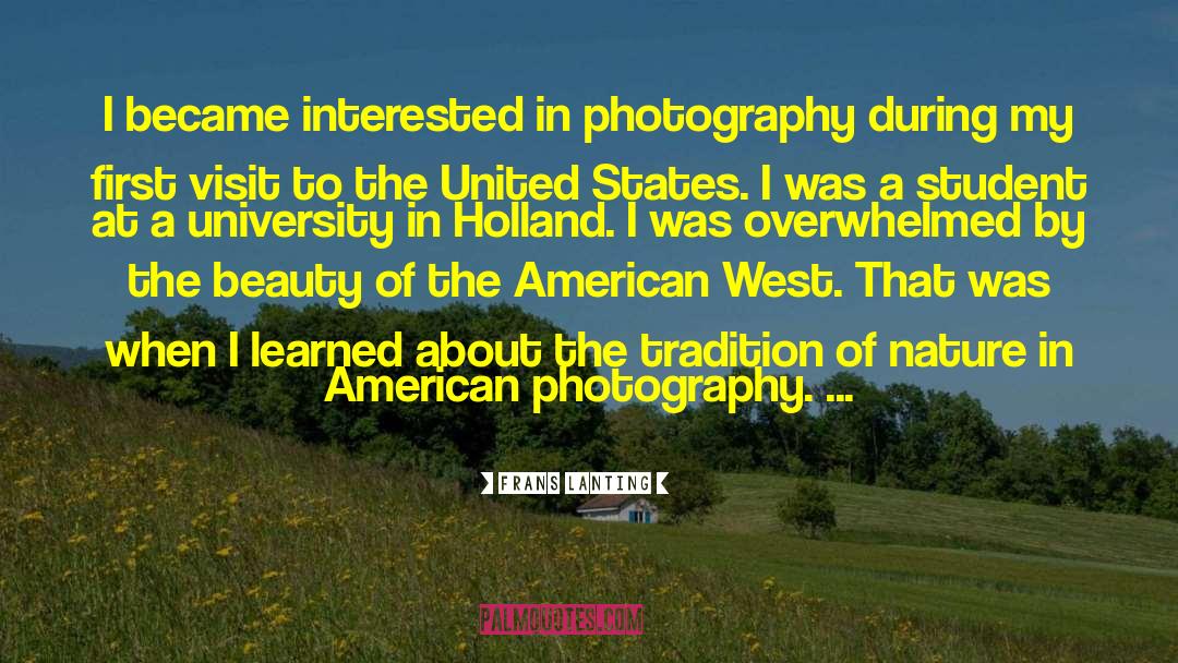 Frans Lanting Quotes: I became interested in photography