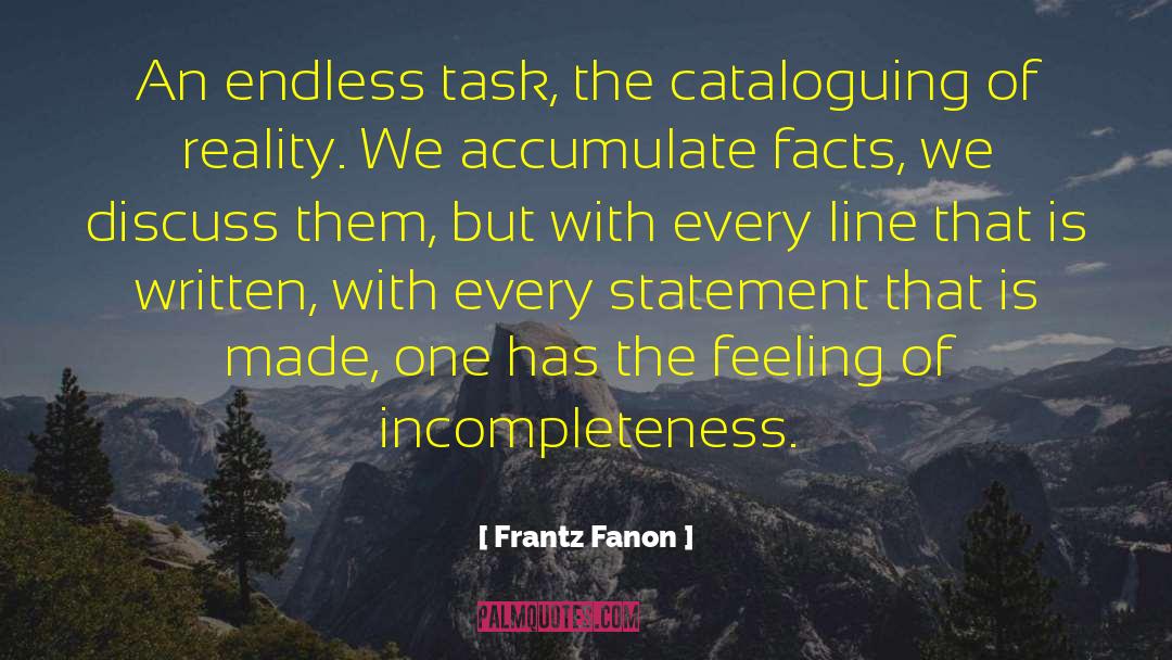 Frantz Fanon Quotes: An endless task, the cataloguing