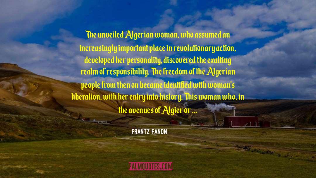 Frantz Fanon Quotes: The unveiled Algerian woman, who