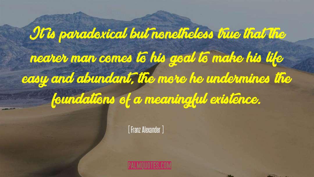 Franz Alexander Quotes: It is paradoxical but nonetheless