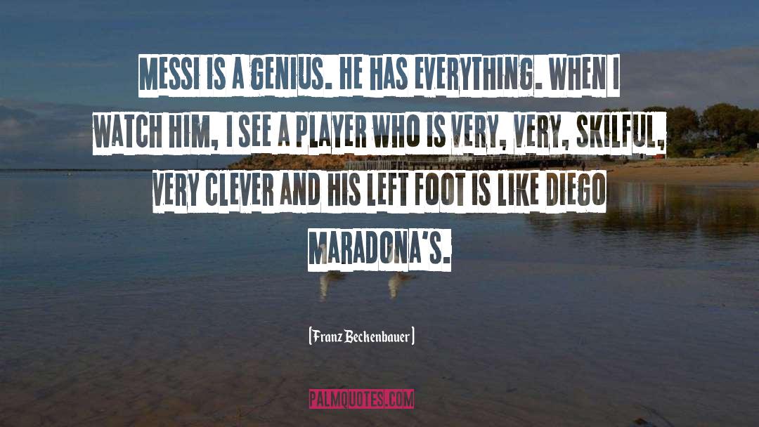 Franz Beckenbauer Quotes: Messi is a genius. He