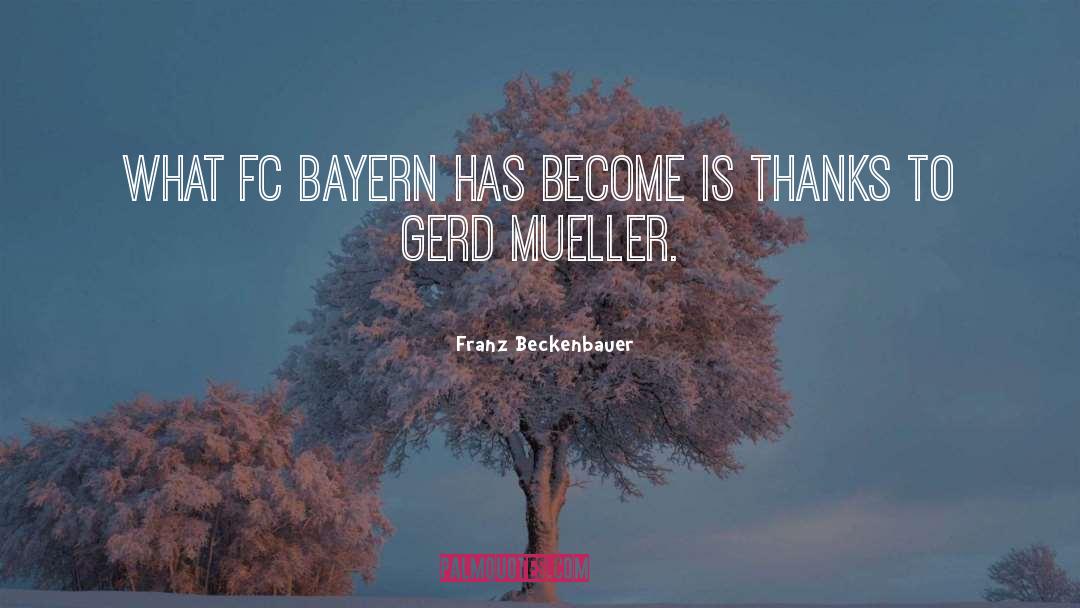 Franz Beckenbauer Quotes: What FC Bayern has become