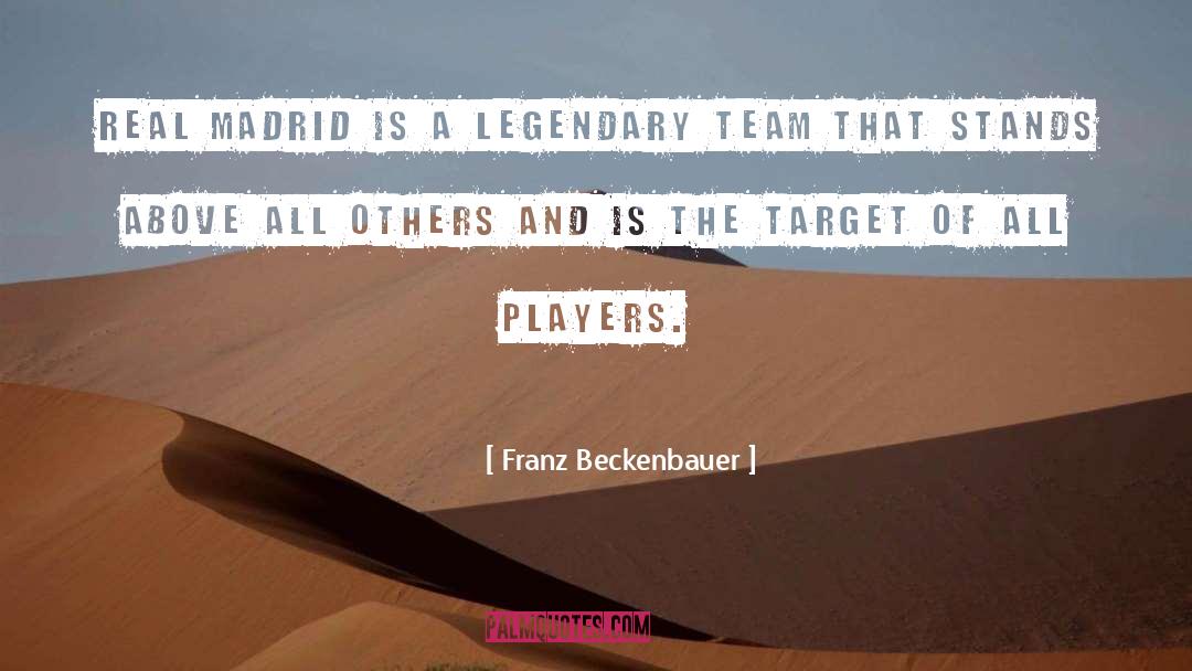 Franz Beckenbauer Quotes: Real Madrid is a legendary