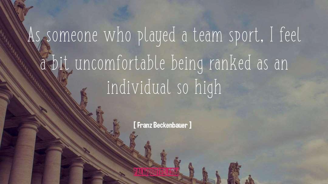 Franz Beckenbauer Quotes: As someone who played a