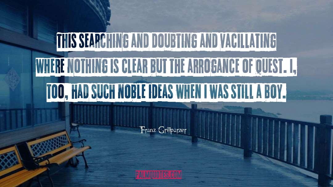 Franz Grillparzer Quotes: This searching and doubting and