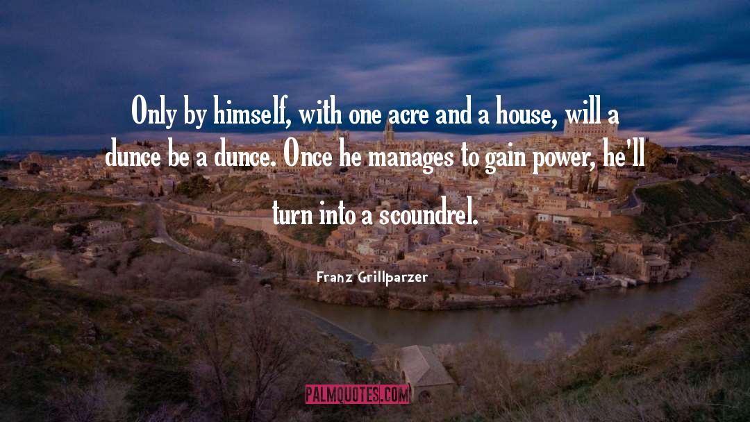 Franz Grillparzer Quotes: Only by himself, with one