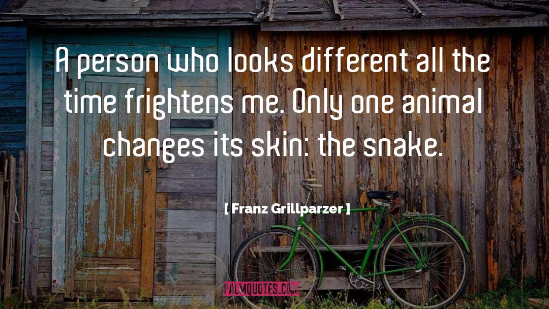 Franz Grillparzer Quotes: A person who looks different