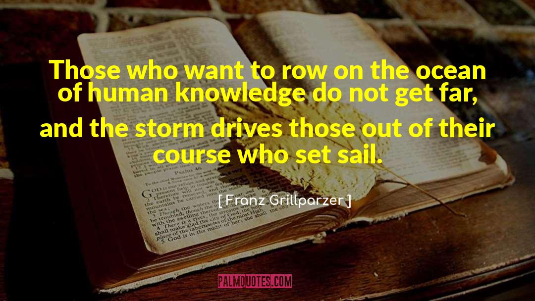 Franz Grillparzer Quotes: Those who want to row