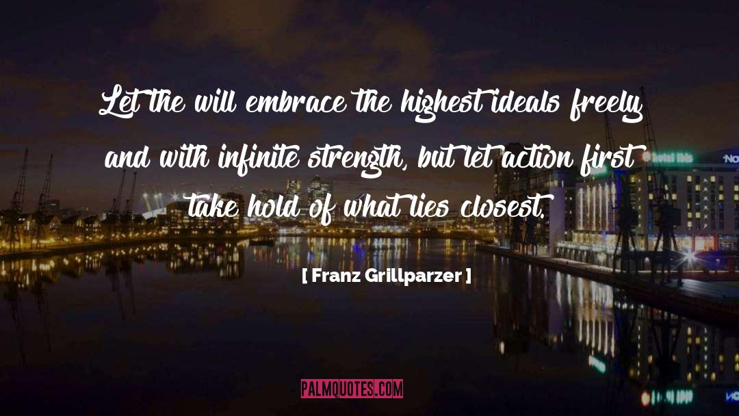 Franz Grillparzer Quotes: Let the will embrace the