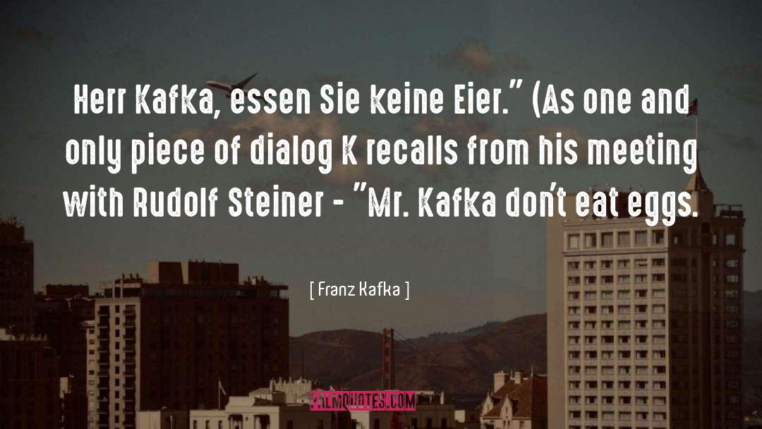 Franz Kafka Quotes: Herr Kafka, essen Sie keine