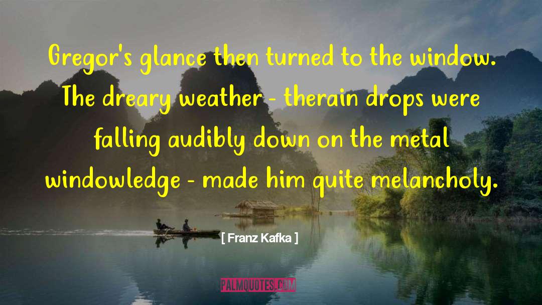 Franz Kafka Quotes: Gregor's glance then turned to