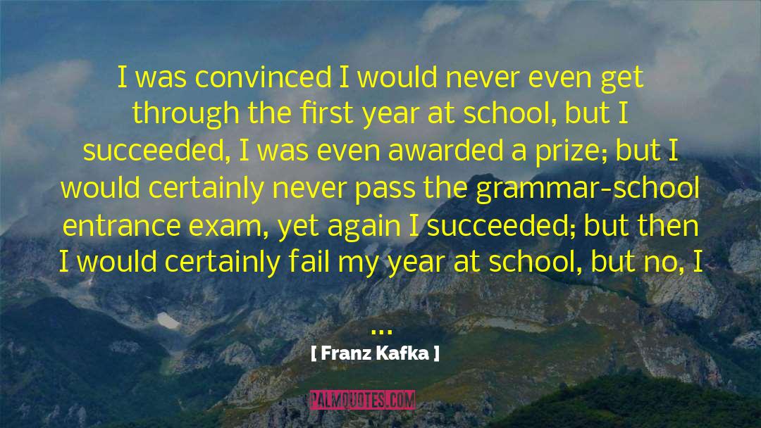 Franz Kafka Quotes: I was convinced I would