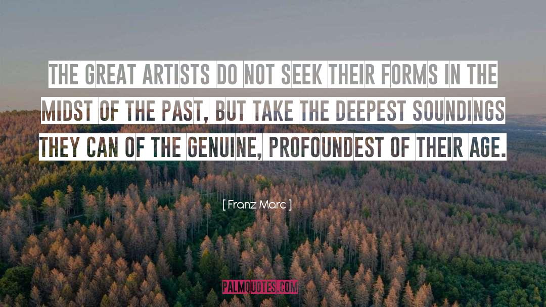 Franz Marc Quotes: The great artists do not