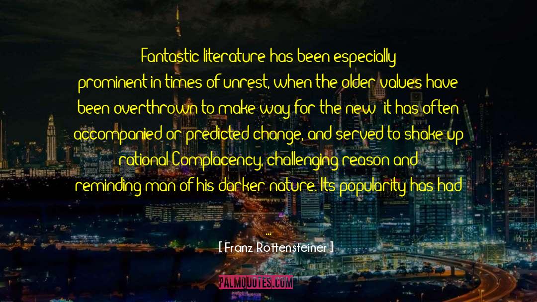 Franz Rottensteiner Quotes: Fantastic literature has been especially