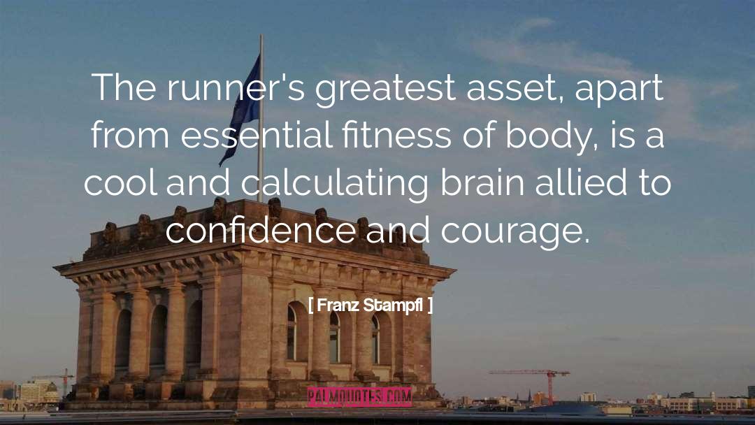 Franz Stampfl Quotes: The runner's greatest asset, apart