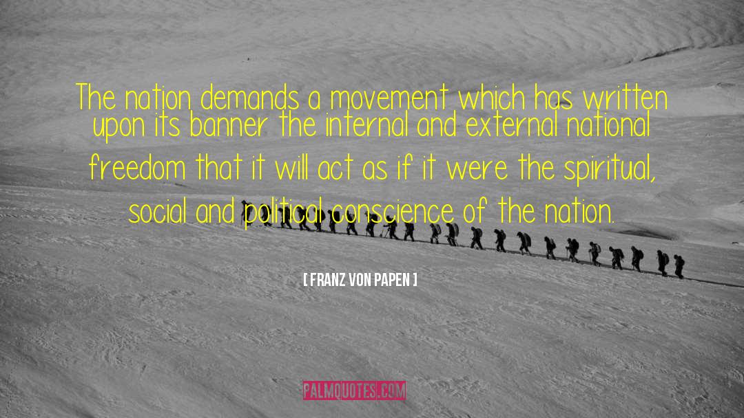 Franz Von Papen Quotes: The nation demands a movement