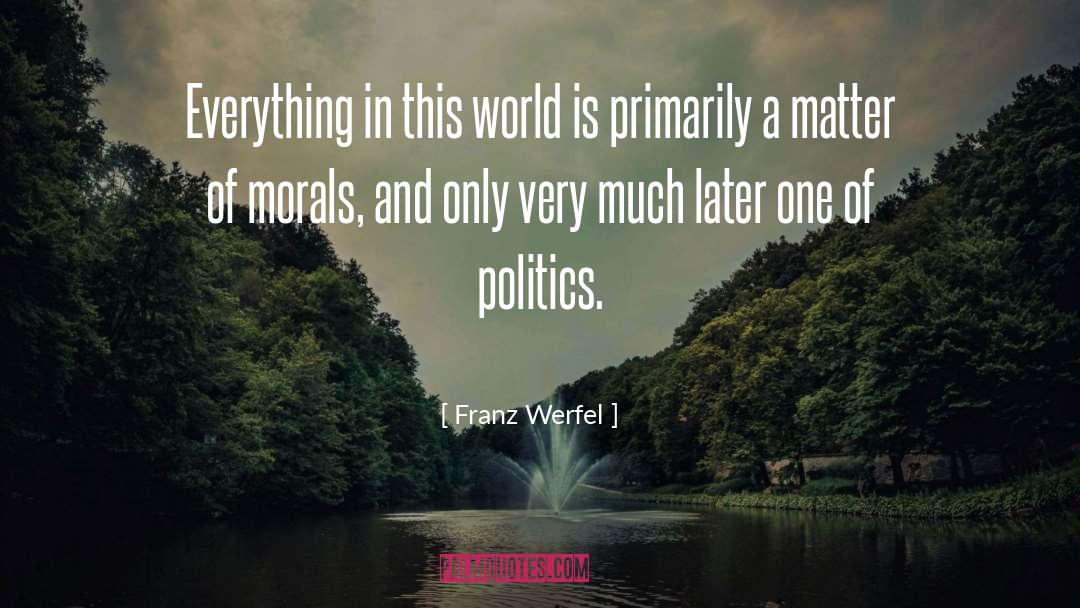 Franz Werfel Quotes: Everything in this world is