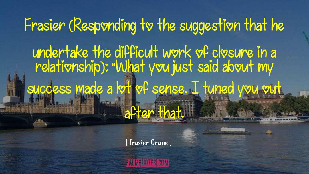 Frasier Crane Quotes: Frasier (Responding to the suggestion