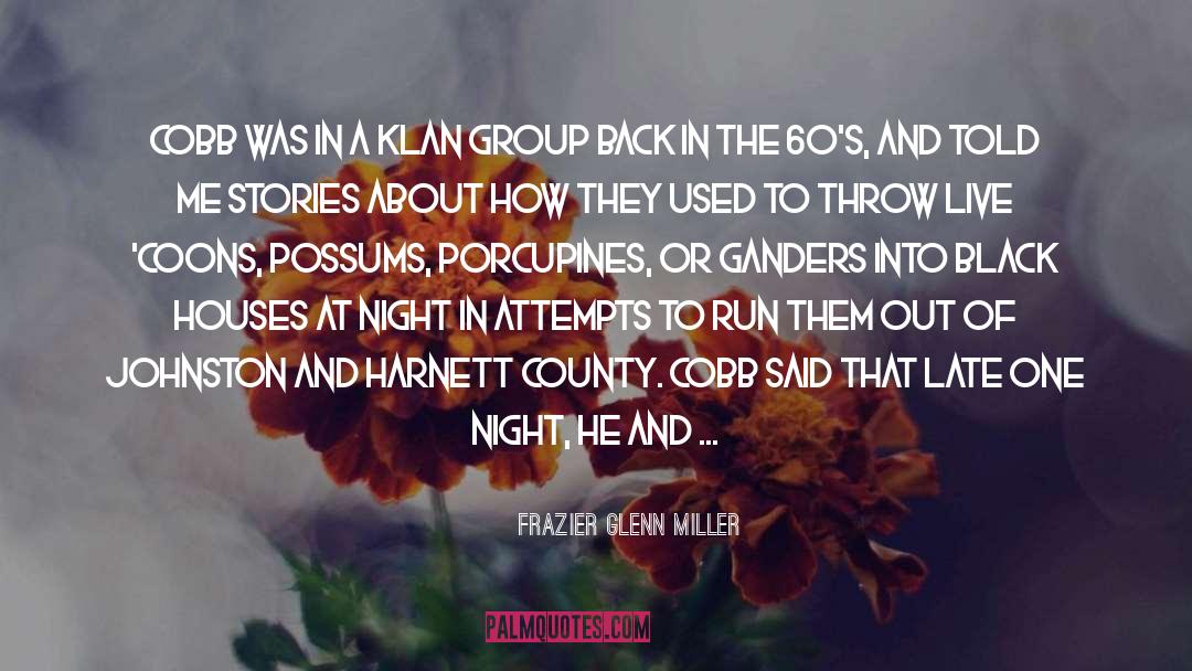 Frazier Glenn Miller Quotes: Cobb was in a Klan