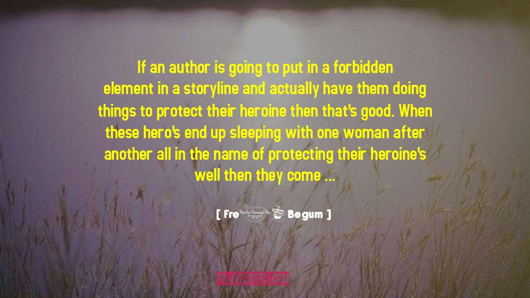 Fre06 Begum Quotes: If an author is going