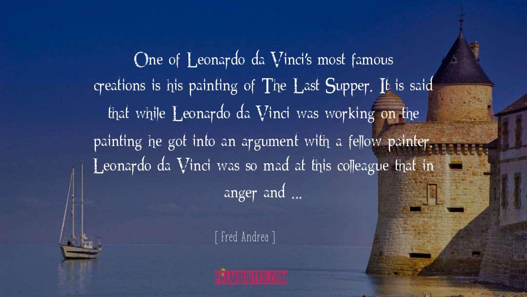 Fred Andrea Quotes: One of Leonardo da Vinci's