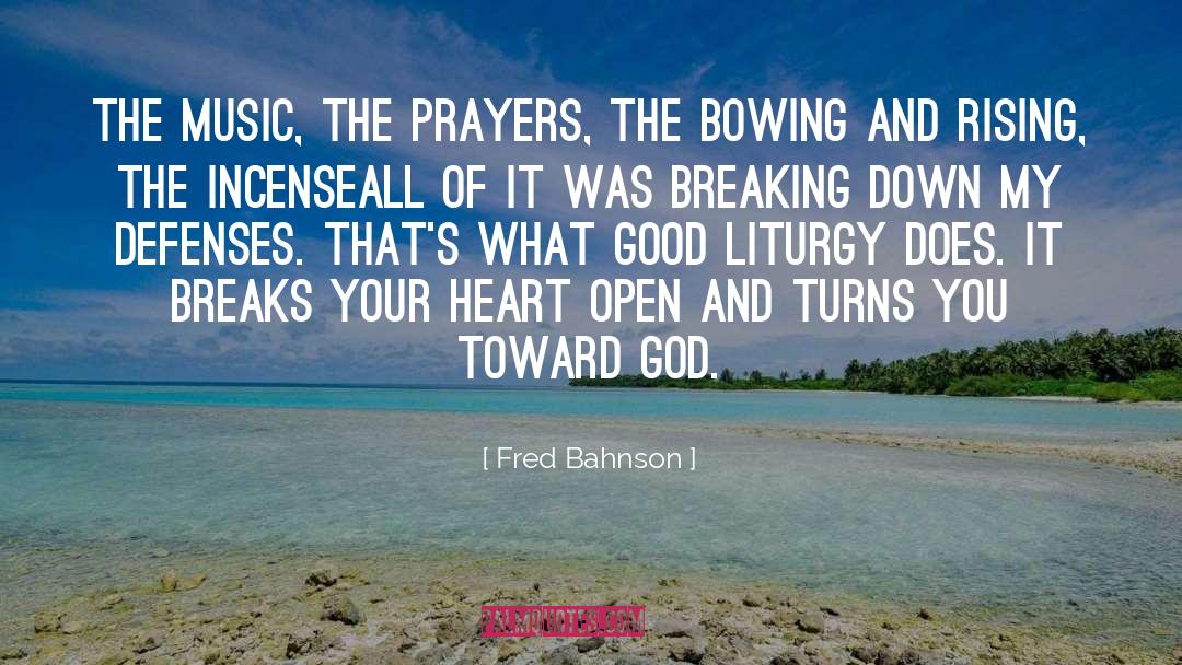 Fred Bahnson Quotes: The music, the prayers, the