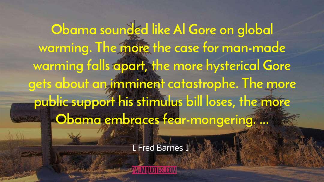 Fred Barnes Quotes: Obama sounded like Al Gore