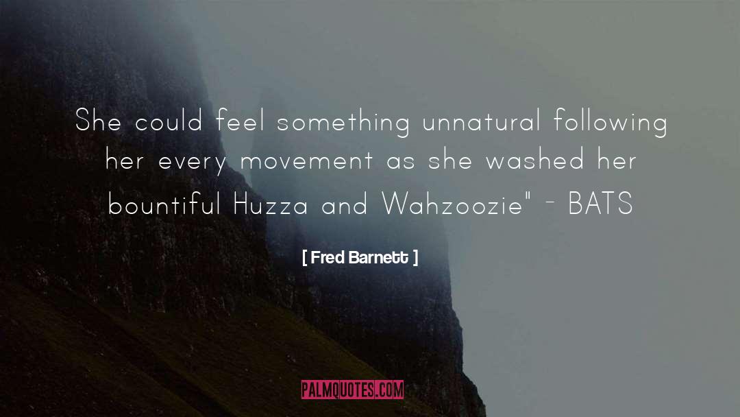 Fred Barnett Quotes: She could feel something unnatural