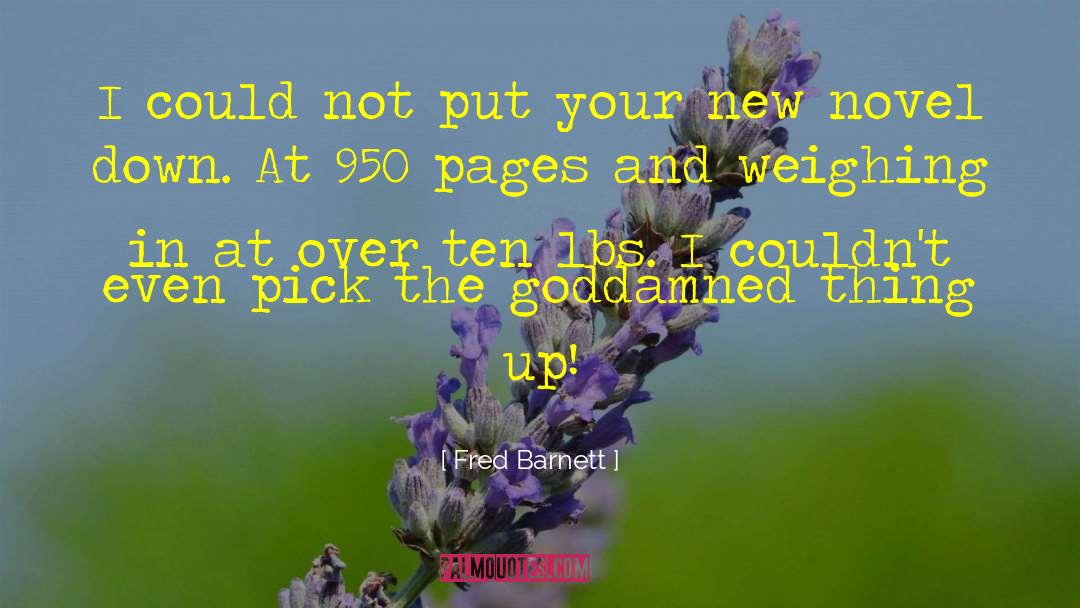 Fred Barnett Quotes: I could not put your