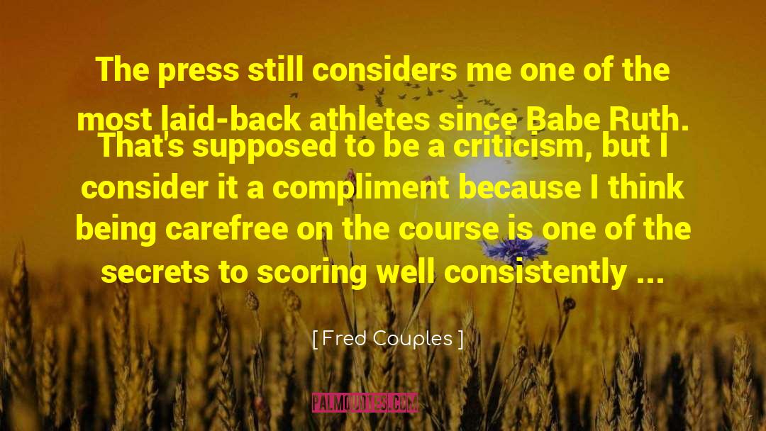 Fred Couples Quotes: The press still considers me