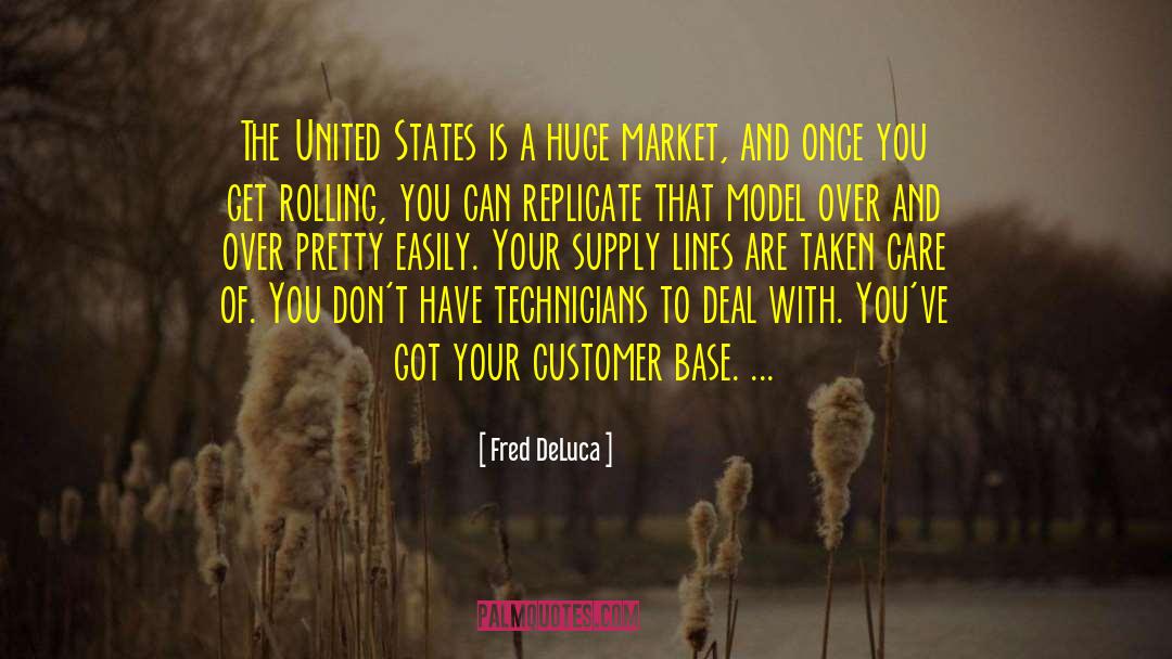 Fred DeLuca Quotes: The United States is a