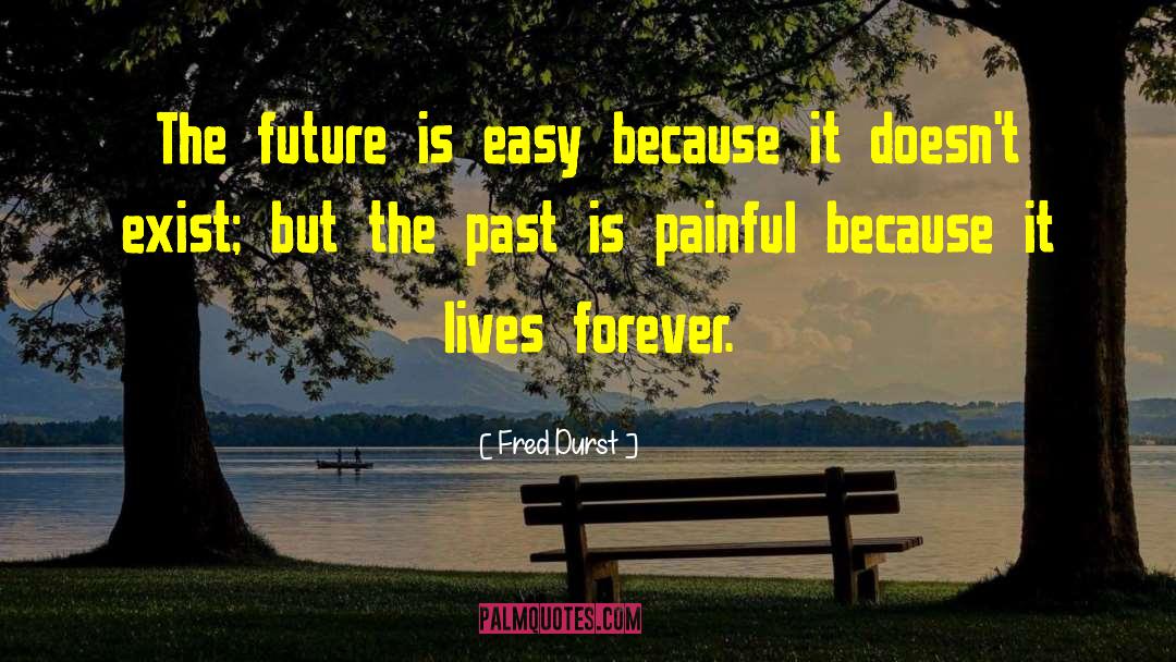 Fred Durst Quotes: The future is easy because