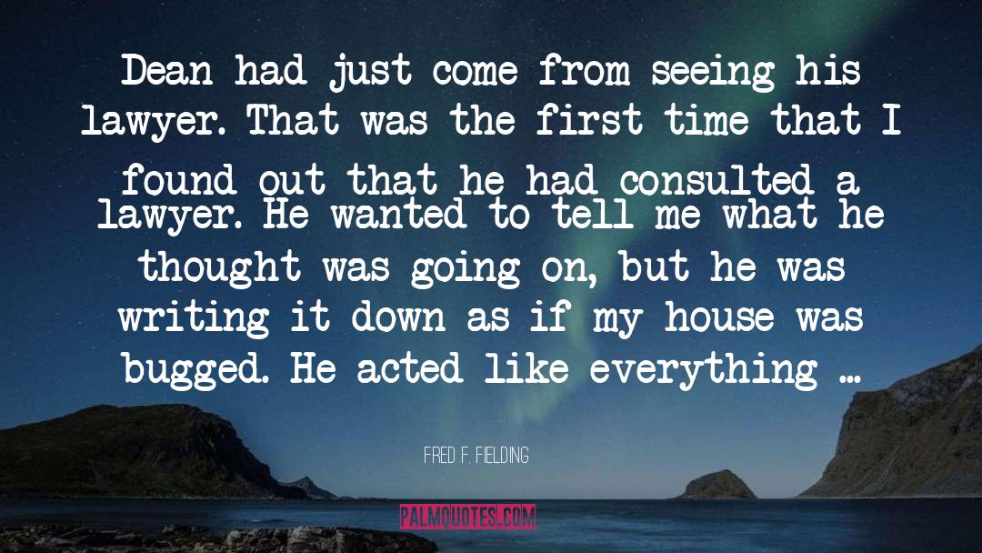 Fred F. Fielding Quotes: Dean had just come from
