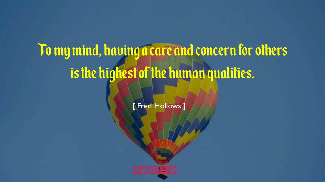 Fred Hollows Quotes: To my mind, having a