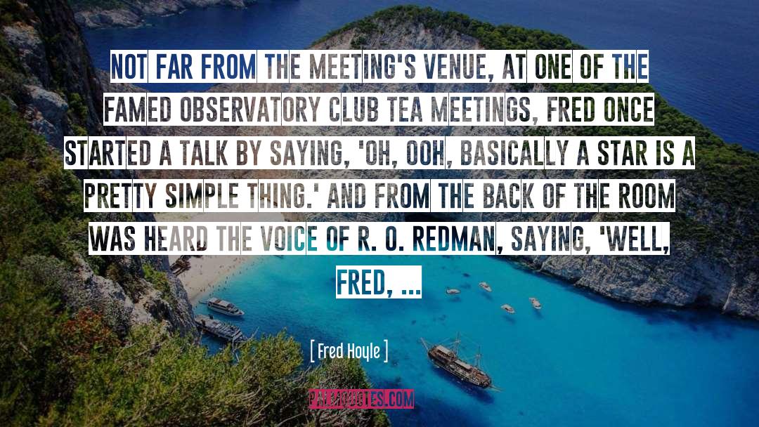 Fred Hoyle Quotes: Not far from the meeting's