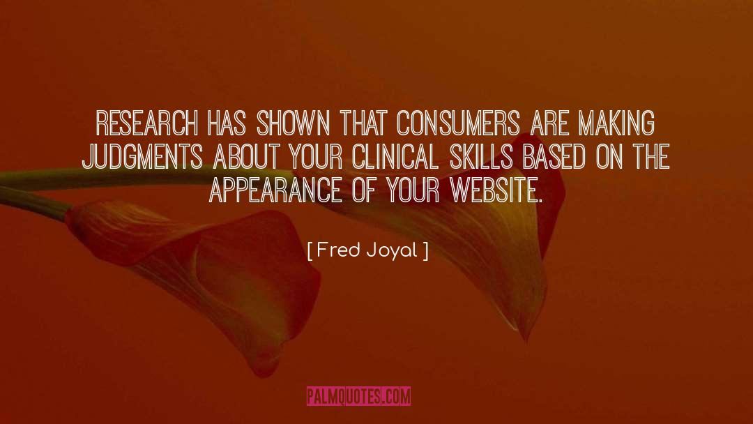 Fred Joyal Quotes: Research has shown that consumers