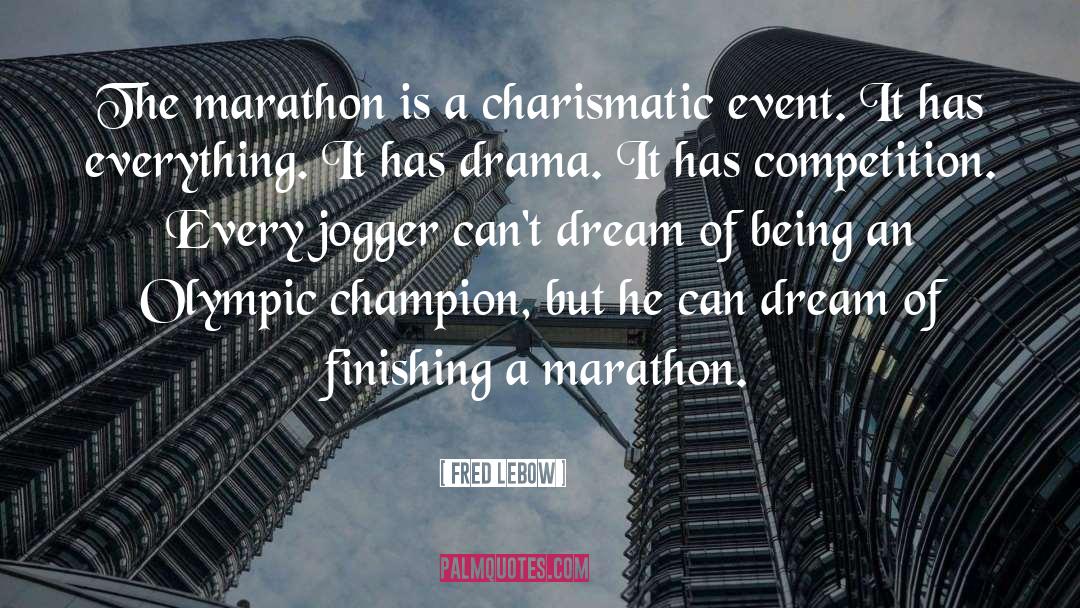 Fred Lebow Quotes: The marathon is a charismatic