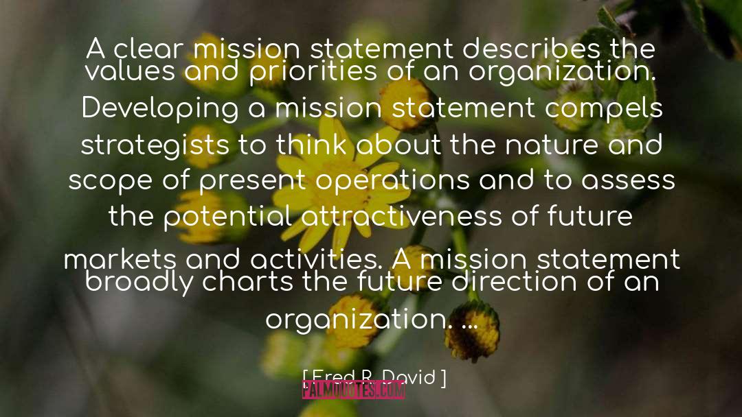 Fred R. David Quotes: A clear mission statement describes