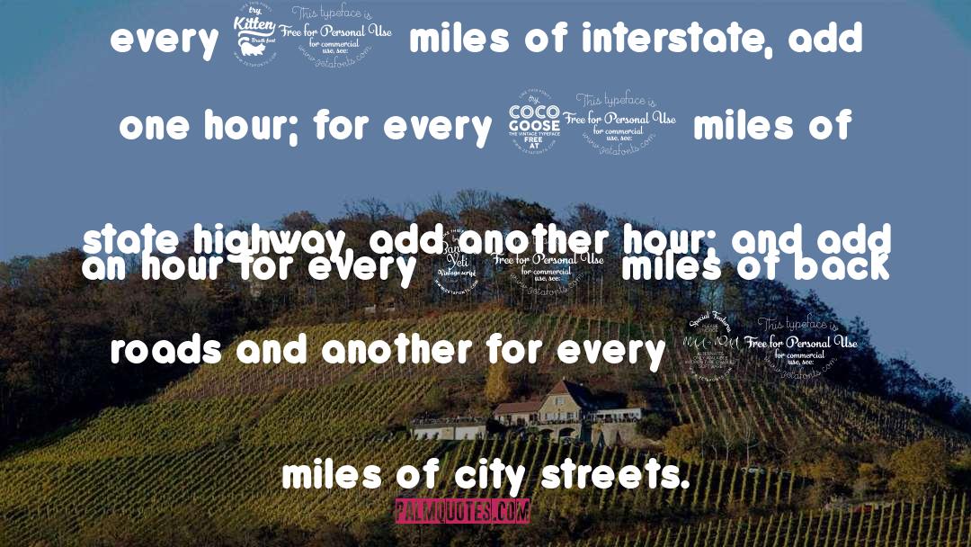 Fred Rau Quotes: every 60 miles of interstate,