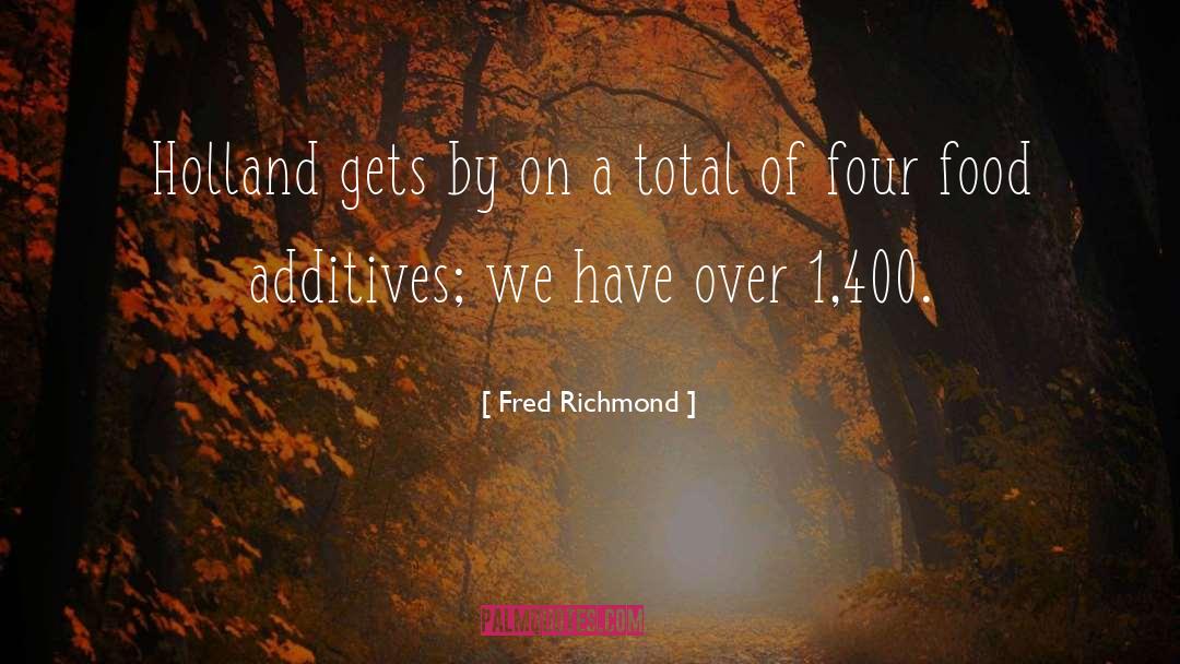 Fred Richmond Quotes: Holland gets by on a