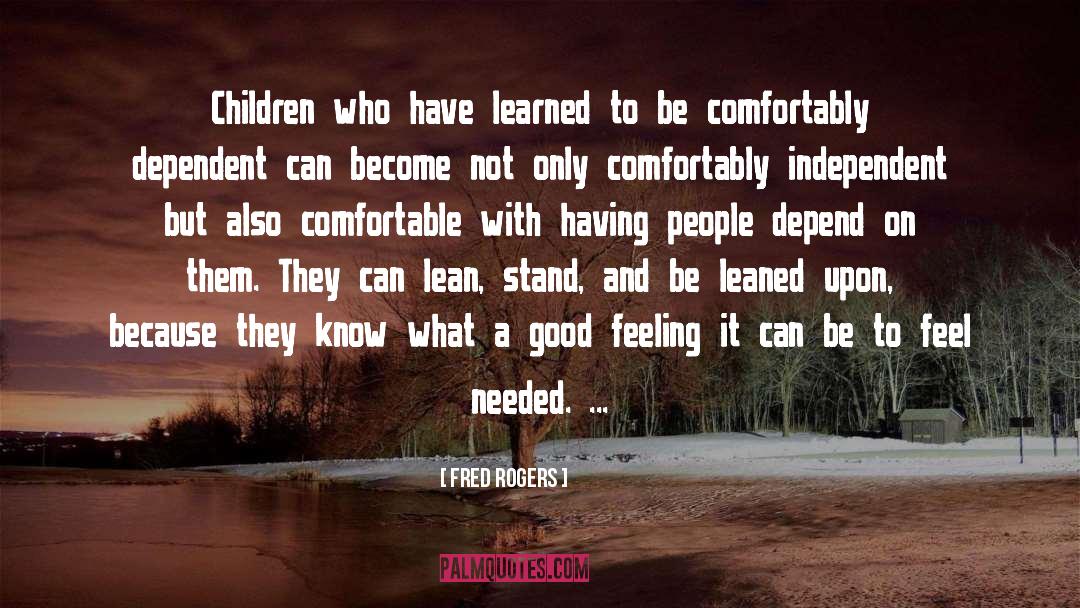 Fred Rogers Quotes: Children who have learned to