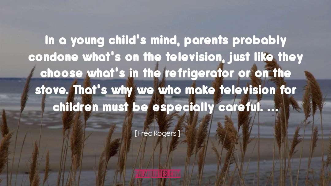 Fred Rogers Quotes: In a young child's mind,