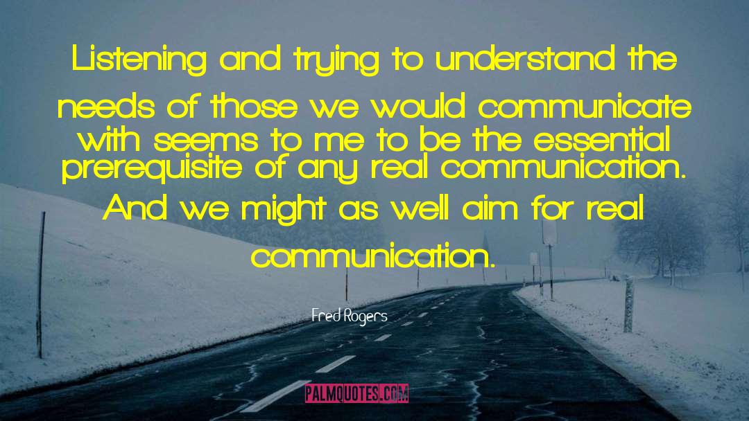 Fred Rogers Quotes: Listening and trying to understand