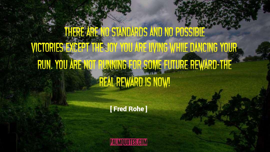 Fred Rohe Quotes: There are no standards and