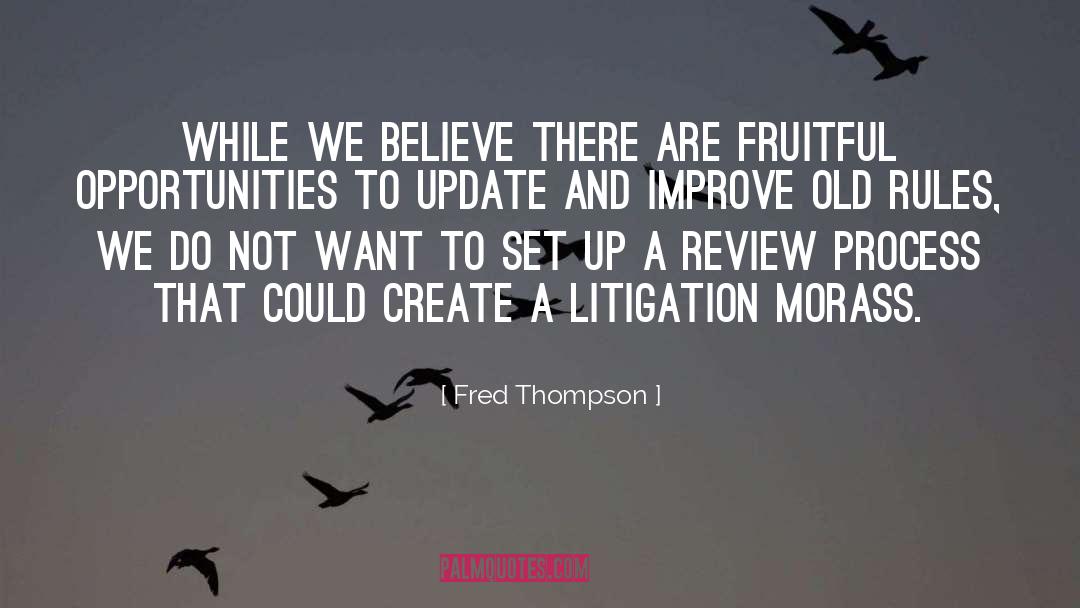Fred Thompson Quotes: While we believe there are
