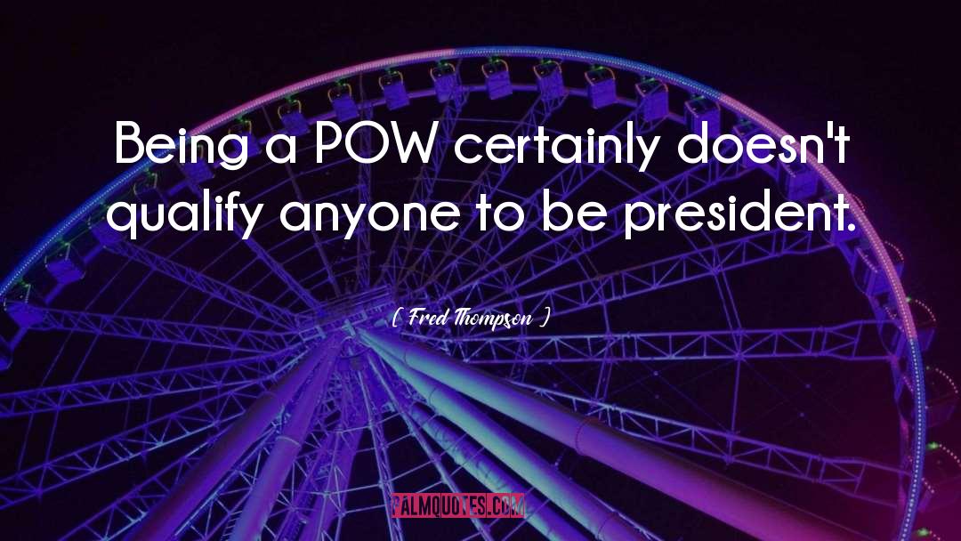 Fred Thompson Quotes: Being a POW certainly doesn't