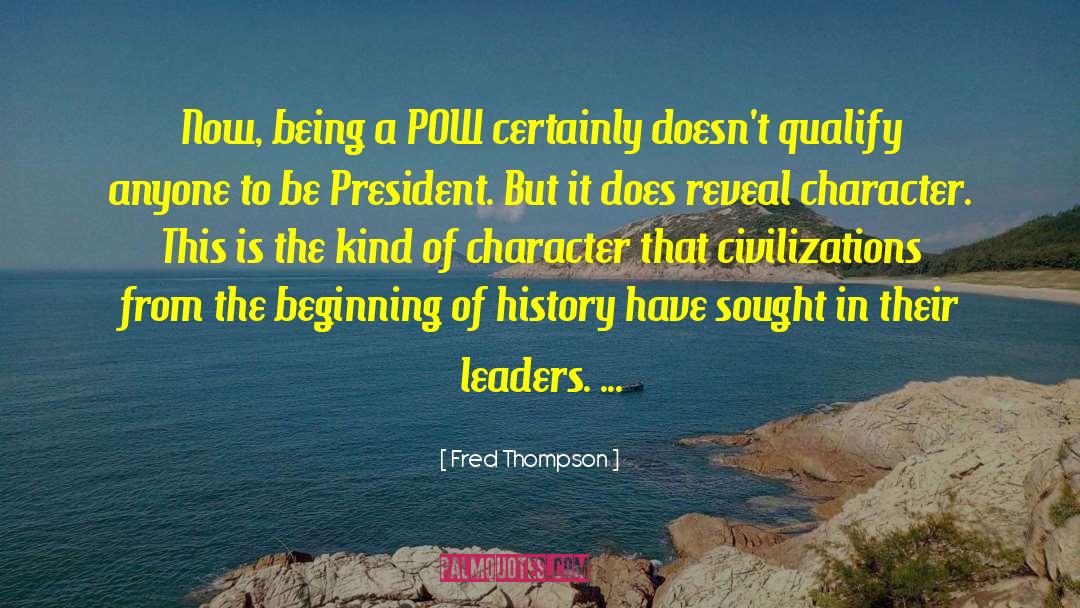 Fred Thompson Quotes: Now, being a POW certainly