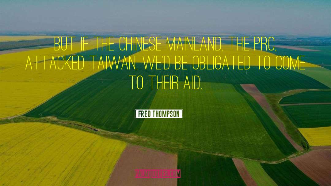 Fred Thompson Quotes: But if the Chinese mainland,