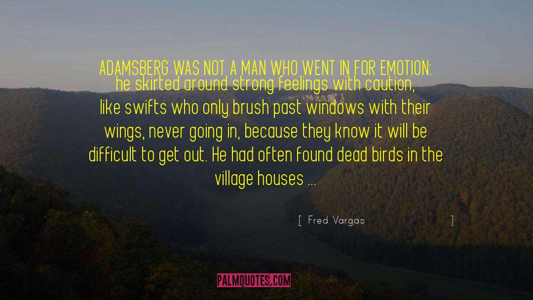 Fred Vargas Quotes: ADAMSBERG WAS NOT A MAN