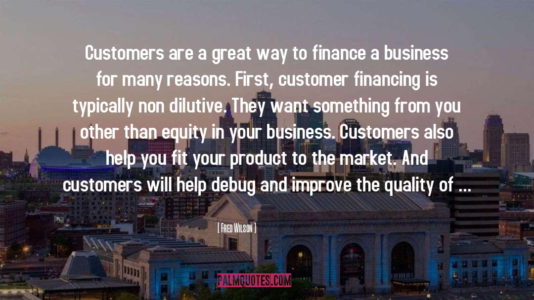 Fred Wilson Quotes: Customers are a great way